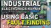 Use Basic Electronics Knowledge To Repair Industrial Electronics Pure Methodical Fault Finding